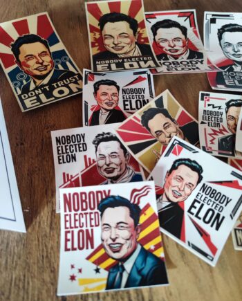 Nobody Elected Elon, Dont Trust Elon – Streetart Sticker Set | 15 Protest Aufkleber gegen Elon Musk!
